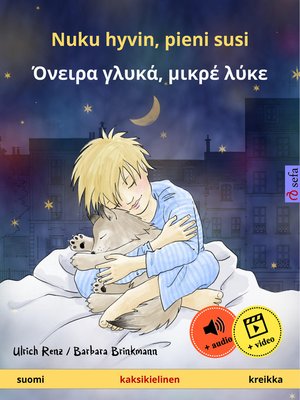 cover image of Nuku hyvin, pieni susi – Όνειρα γλυκά, μικρέ λύκε (suomi – kreikka)